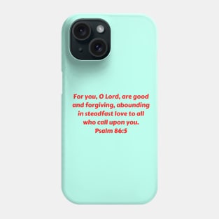 Bible Verse Psalm 86:5 Phone Case