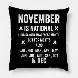 November is national lung cancer awareness month but for me - lung cancer support Pillow