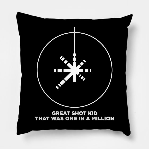 Great Shot Kid! Pillow by HellraiserDesigns