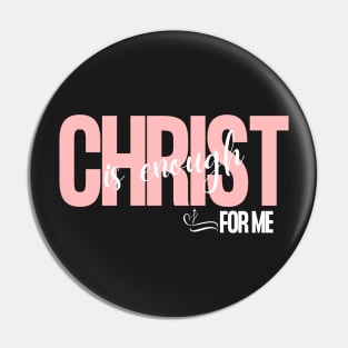 Christ is Enough for Me V20 Pin