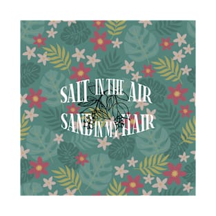 Salt in the Air Sand in My Hair T-Shirt