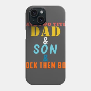 I HAVE TWO TITLES DAD AND PAPPAW AND I ROCK THEM BOTH Phone Case