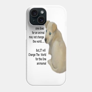 Dog change the world Phone Case