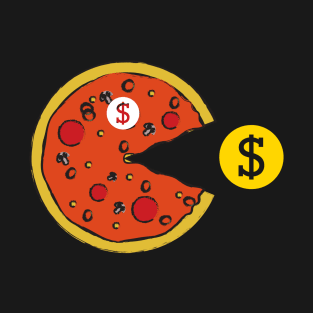 Pizza money ,Money pizza T-Shirt