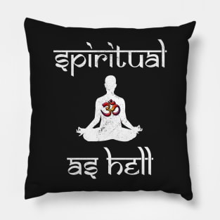 Spiritual as Hell Pillow