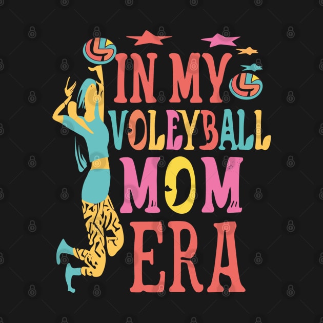 In My Volleyball Mom Era Women Mama Sport Player by rhazi mode plagget