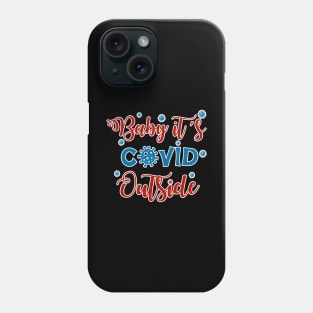 Baby it's Covid outside Phone Case