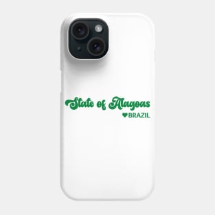 State of Alagoas: Eu amo o Brasil - I love Brazil Phone Case