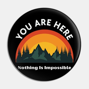 Nothing Is Impossible Pin