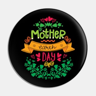 Mother Earth day Pin