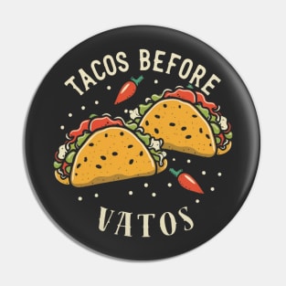 Tacos before vatos Pin