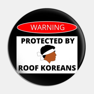 PROTECTED BY ROOF KOREANS SIGN Pin