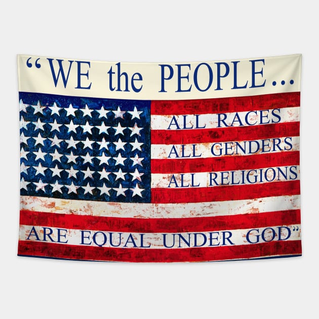 We the People - Equal Under God Tapestry by Esprit-Mystique