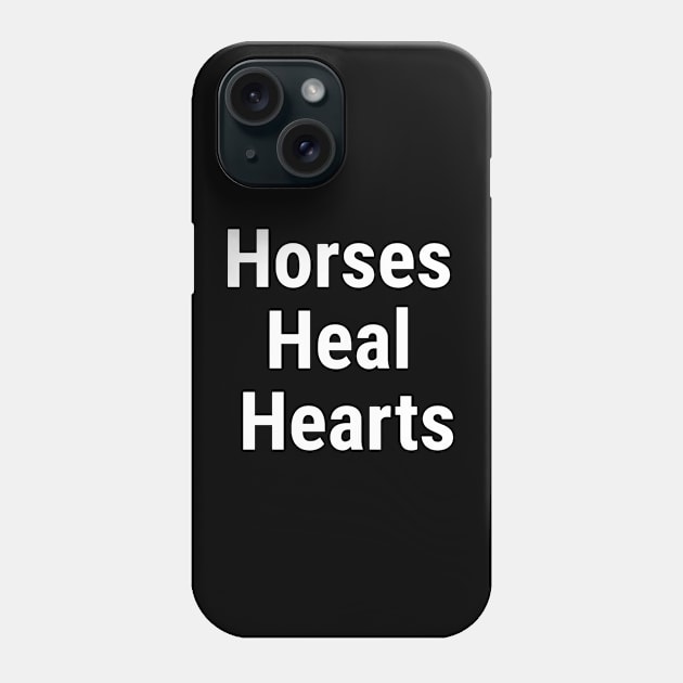 Horses Heal Hearts White Phone Case by sapphire seaside studio