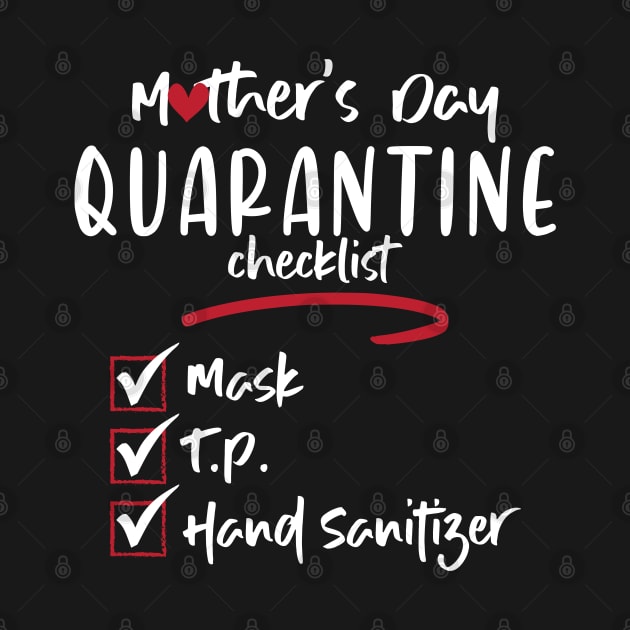 Funny Mother's Day Quarantine Checklist by ArtedPool