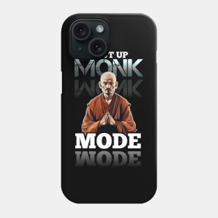 Shut Up Monk Mode Phone Case