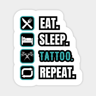 Eat Sleep Tattoo Repeat Magnet