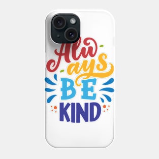 Always Be Kind Motivational Quote Phone Case