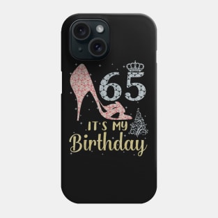 Girl Shoes & Lights Step Into 65 Years Old Its My Birthday Phone Case