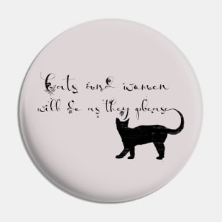 Cats and Women will do as they please Pin