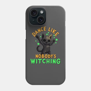 Dance Like Nobody's Witching Phone Case