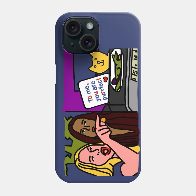 Perfect Woman Yelling at Cat Says You Are Purrfect Memes Phone Case by ellenhenryart