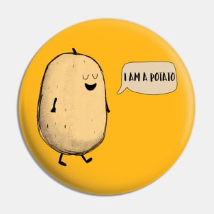 I Am A Potato! Pin