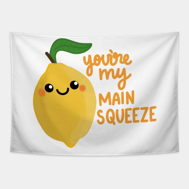 You're my main squeeze Tapestry by crankycranium