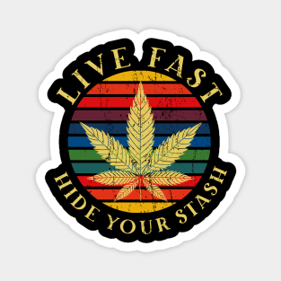 Live Fast Hide Your Stash Magnet