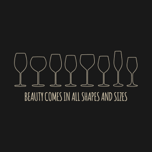 Beauty Comes in All Shapes and Sizes T-Shirt