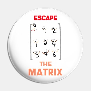 Escape the matrix Pin