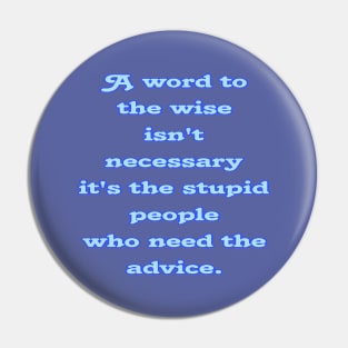 A word to the wise Pin