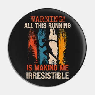 Warning All this running is making me irresistible Pin