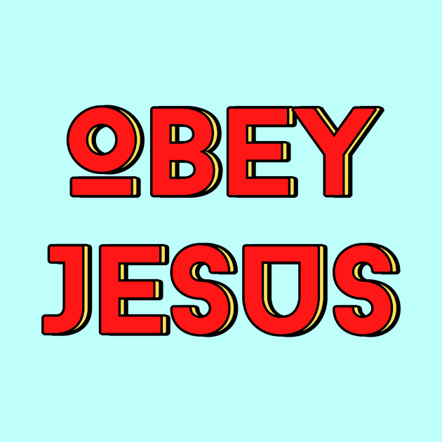 Obey Jesus | Christian Typography by All Things Gospel