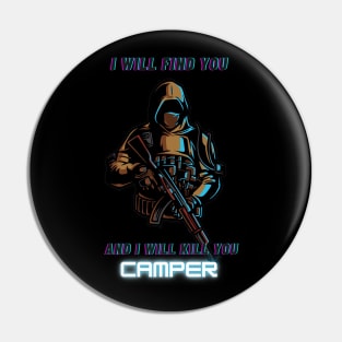 Camper, I will find you and i will kill you Pin