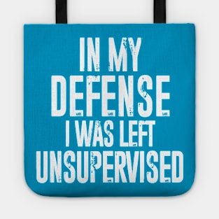 In my defense, I was left unsupervised Tote