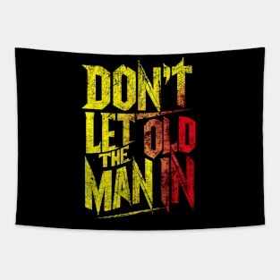 Don't let the old man in Tapestry