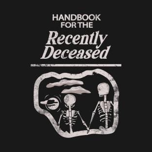 Handbook for the recently deceased T-Shirt