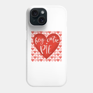 Hey Cutie Pie Phone Case