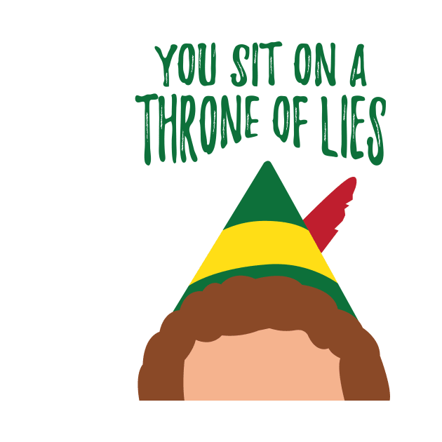 Buddy the Elf Inspired Quote You sit on a throne of lies by Lavenderbuttons