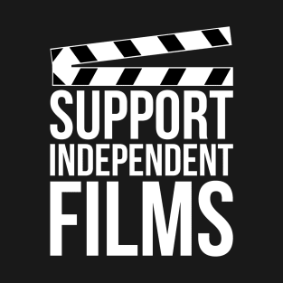 Support Independent Films T-Shirt