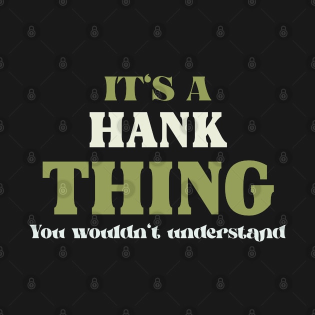 It's a Hank Thing You Wouldn't Understand by victoria@teepublic.com