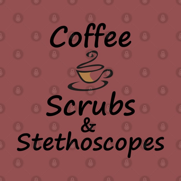 Coffee Scrubs & Stethoscopes by islander