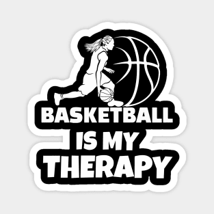 Basketball is my therapy Magnet