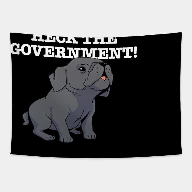 Heck The Government (white) Tapestry by Scott's Desk