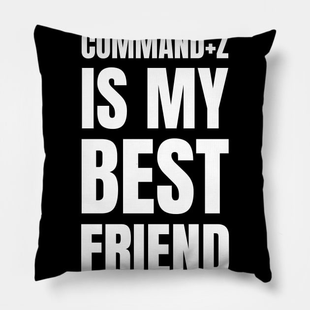 Graphic Designer's Funny Gift: Command+Z - My Best Friend! Pillow by YUED