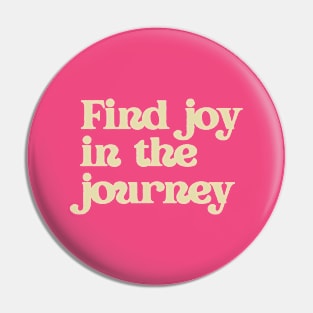 Find joy in the journey Pin