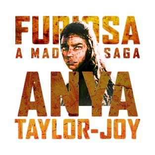 Copy of  Furiosa: A Mad Max Saga Anya Taylor Joy Furiosa T-Shirt