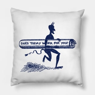 Does Today Work For You? Pillow