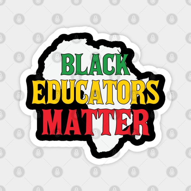 Black Educators Matter, Black History Month, Black Lives Matter, African American History Magnet by UrbanLifeApparel